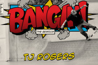TJ Rogers - BANGIN!