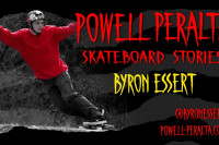 Byron Essert - Powell Peralta Skateboard Stories